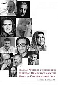 Iranian Writers Uncensored: Freedom, Democracy and the Word in Contemporary Iran (Paperback)