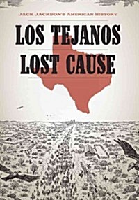 Jack Jacksons American History: Los Tejanos and Lost Cause (Hardcover)