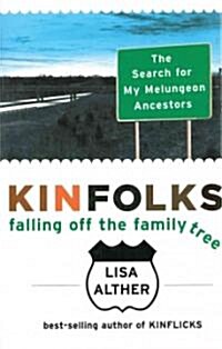 Kinfolks: Falling Off the Family Tree: The Search for My Melungeon Ancestors (Paperback)