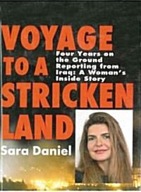 Voyage to a Stricken Land: A Female Correspondents Account of the Tactical Errors, Wild West Mentaility, Brutal Killings, and Widespread Misinfo (Paperback)