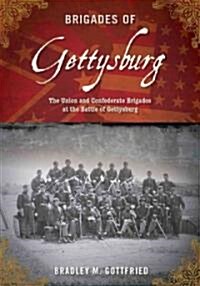 Brigades of Gettysburg: The Union and Confederate Brigades at the Battle of Gettysburg (Paperback)