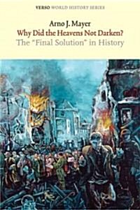 Why Did the Heavens Not Darken? : The Final Solution in History (Paperback)