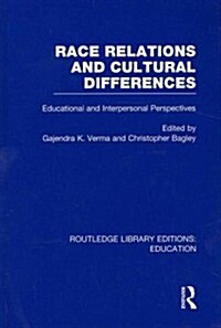 Race Relations and Cultural Differences : Educational and Interpersonal Perspectives (Hardcover)