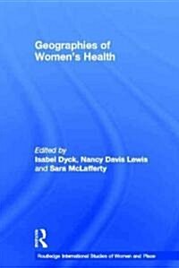 Geographies of Womens Health : Place, Diversity and Difference (Paperback)