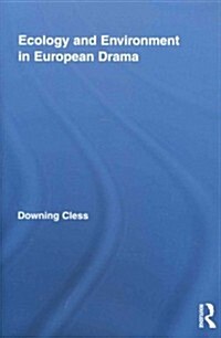 Ecology and Environment in European Drama (Paperback, Reprint)