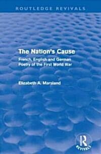 The Nations Cause : French, English and German Poetry of the First World War (Paperback)