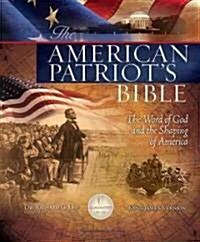 American Patriots Bible-KJV: The Word of God and the Shaping of America (Hardcover)