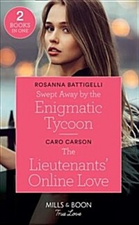 Swept Away By The Enigmatic Tycoon : Swept Away by the Enigmatic Tycoon / the Lieutenants Online Love (American Heroes) (Paperback)