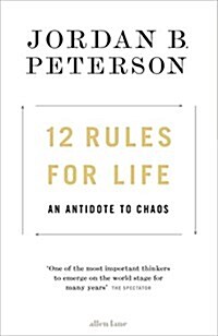 12 Rules for Life : An Antidote to Chaos (Hardcover)