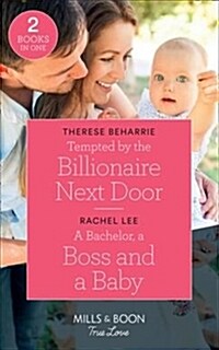 Tempted By The Billionaire Next Door : Tempted by the Billionaire Next Door / a Bachelor, a Boss and a Baby (Conard County: the Next Generation) (Paperback)