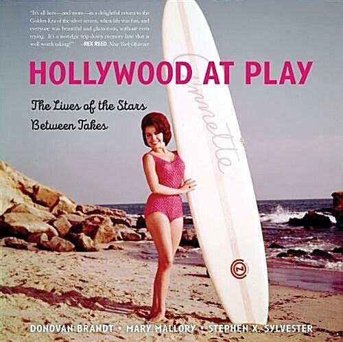 Hollywood at Play: The Lives of the Stars Between Takes (Paperback)