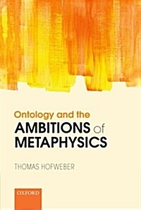 Ontology and the Ambitions of Metaphysics (Paperback)