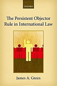 The Persistent Objector Rule in International Law (Paperback)