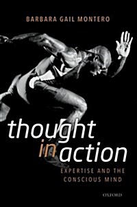 Thought in Action : Expertise and the Conscious Mind (Paperback)