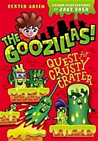 The Goozillas!: Quest for Crusty Crater (Paperback)