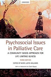 Psychosocial Issues in Palliative Care : A community based approach for life limiting illness (Paperback, 3 Revised edition)
