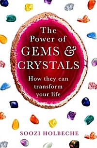 The Power Of Gems And Crystals : How They Can Transform Your Life (Paperback)