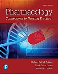 Pharmacology: Connections to Nursing Practice (Hardcover, 4)