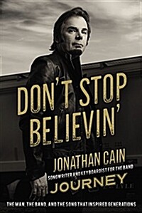 Dont Stop Believin: The Man, the Band, and the Song That Inspired Generations (Hardcover)