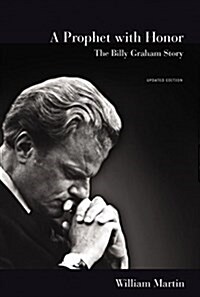 A Prophet with Honor: The Billy Graham Story (Updated Edition) (Paperback, Itpe)