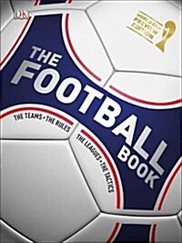 (The) football book : the leagues, the teams, the tactics