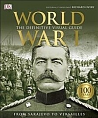 World War I : The Definitive Visual Guide (Hardcover)