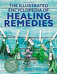 Healing Remedies, Updated Edition : Over 1,000 Natural Remedies for the Prevention, Treatment, and Cure of Common Ailments and Conditions (Paperback)