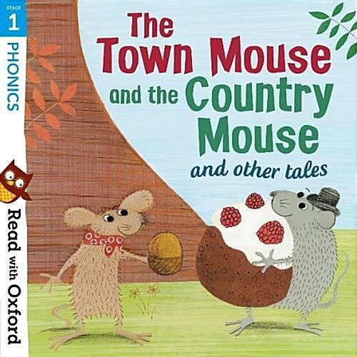 Read with Oxford: Stage 1: Phonics: The Town Mouse and Country Mouse and Other Tales (Paperback)
