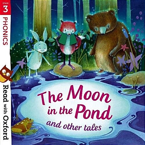 Read with Oxford: Stage 3: Phonics: The Moon in the Pond and Other Tales (Paperback)