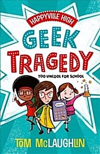 Happyville High: Geek Tragedy (Paperback)