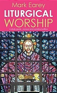 Liturgical Worship : A basic introduction - revised and expanded edition (Paperback)
