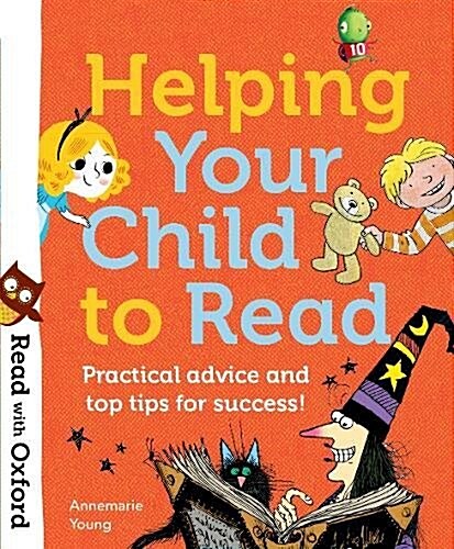 Read with Oxford: Helping Your Child to Read: Practical advice and top tips! (Paperback)