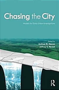 Chasing the City: Models for Extra-Urban Investigations (Paperback)