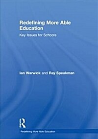 Redefining More Able Education: Key Issues for Schools (Hardcover)