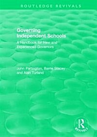 Governing Independent Schools: A Handbook for New and Experienced Governors (Hardcover)