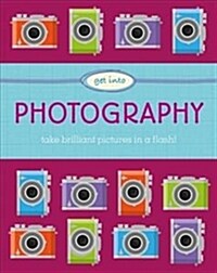 Get Into: Photography (Paperback)