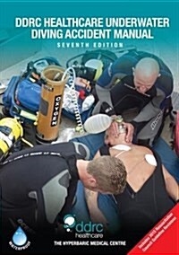 The DDRC Healthcare Underwater Diving Accident Manual (Paperback, 7 New edition)