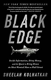 Black Edge : Inside Information, Dirty Money, and the Quest to Bring Down the Most Wanted Man on Wall Street (Paperback)