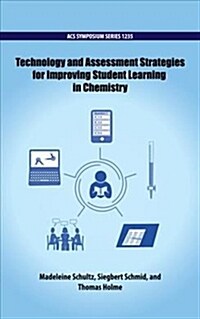 Technology and Assessment Strategies for Improving Student Learning in Chemistry (Hardcover)