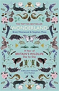 Wonderland : A Year of Britains Wildlife, Day by Day (Paperback)