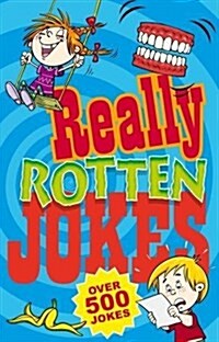 Really Rotten Jokes : Over 500 Jokes (Paperback)