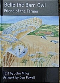 Belle the Barn Owl : Friend of the Farmer (Hardcover)