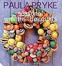 Seasonal Wreaths & Bouquets (Hardcover)