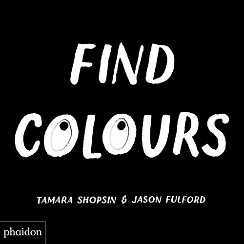 Find Colours : Published in association with the Whitney Museum of American Art (Board Book)