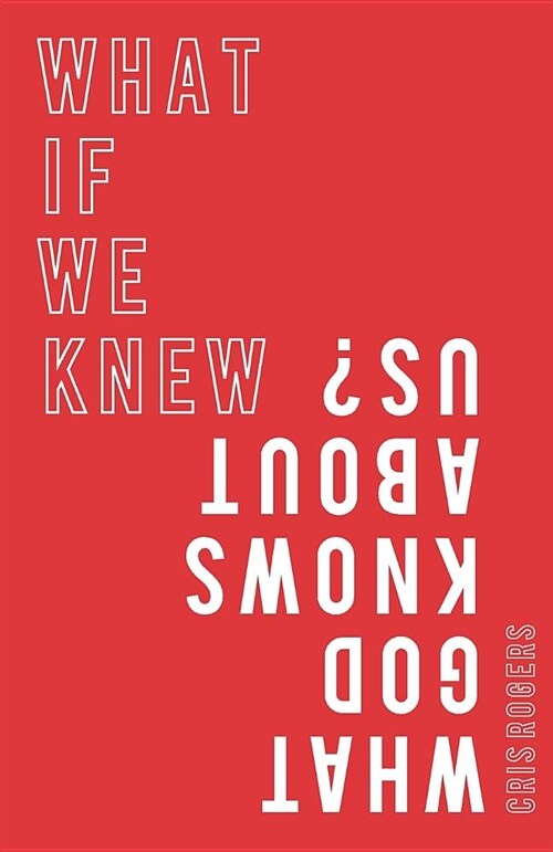What if We Knew What God Knows About Us (Paperback)