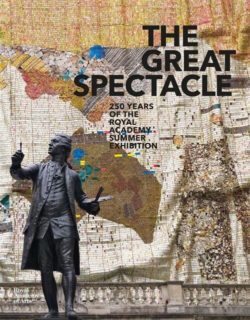 The Great Spectacle : 250 Years of the Royal Academy Summer Exhibition (Paperback)