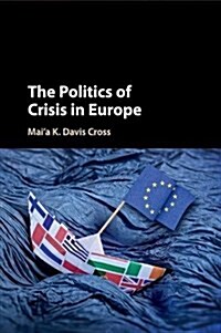 The Politics of Crisis in Europe (Paperback)