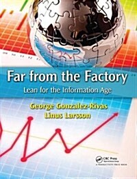 Far from the Factory : Lean for the Information Age (Hardcover)