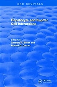 Hepatocyte and Kupffer Cell Interactions (1992) (Hardcover)