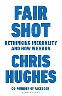 Fair Shot : Rethinking Inequality and How We Earn (Hardcover)